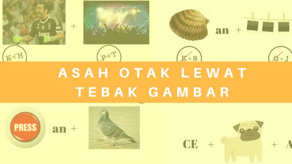 Asah Otak Sekaligus Tambah Pengetahuan Lewat Tebak Kata