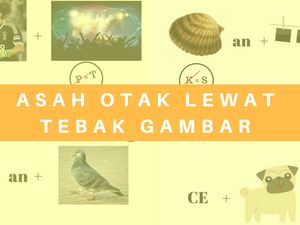 Asah Otak Sekaligus Tambah Pengetahuan Lewat Tebak Kata Asah Otak Sekaligus Tambah Pengetahuan Lewat Tebak Kata