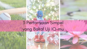 Hanya 17 Persen Orang yang Menjawab 3 Soal ini Dengan Benar, Kalau Kamu?