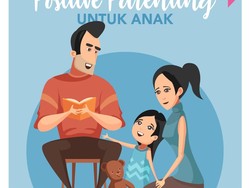Bun, Yuk Coba Terapkan Positive Parenting untuk si Kecil