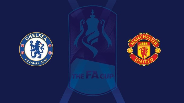 Jalan Chelsea dan MU Menuju Final Piala FA Jalan Chelsea dan MU Menuju Final Piala FA