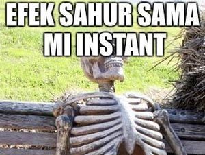 Ragam Meme Kocak Ini Ingatkan Agar Sahur Jangan Cuma Pakai Mi Instan