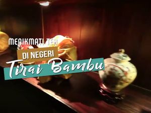Menikmati Teh di Negeri Tirai Bambu