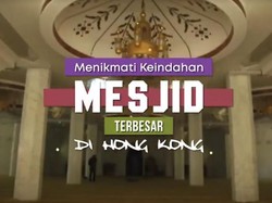 Mengagumi Keindahan Mesjid Terbesar di Hong Kong