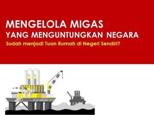 Realitas Pengelolaan Migas Nasional Realitas Pengelolaan Migas Nasional