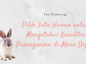 Pilih Satu Hewan dan Temukan Karakter Pasangan Idamanmu di Masa Depan