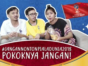 #JanganNontonPialaDunia2018, Pokoknya Jangan Nonton!