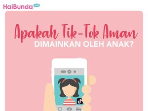 Amankah Tik-tok Dimainkan oleh Anak?