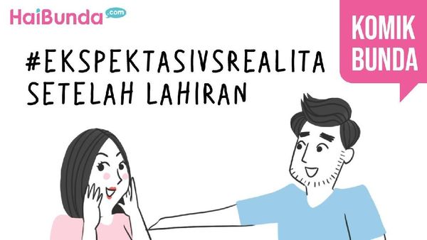 Ekspektasi Vs Realita Setelah Lahiran