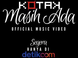 Besok, Kotak Rilis Klip Masih Ada Eksklusif di detikHOT! Besok, Kotak Rilis Klip Masih Ada Eksklusif di detikHOT!