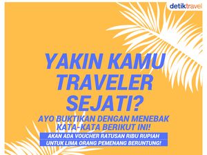 Apakah Kamu Traveler Sejati? Ayo Dapatkan Voucher Ratusan Ribu Rupiah