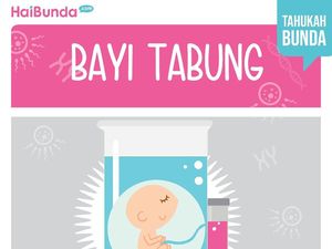 Serba-serbi Bayi Tabung yang Bunda Wajib Tahu