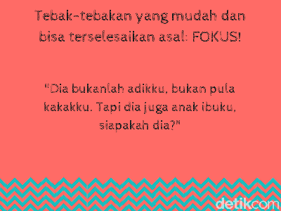 Tebak-tebakan Malam Minggu, Siapa yang Bisa Jawab Semua?