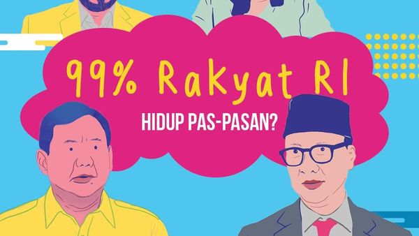 99% Rakyat RI Hidup Pas-pasan?