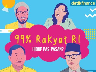 99% Rakyat RI Hidup Pas-pasan?