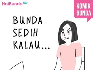 Bunda Sedih Kalau... Bunda Sedih Kalau...