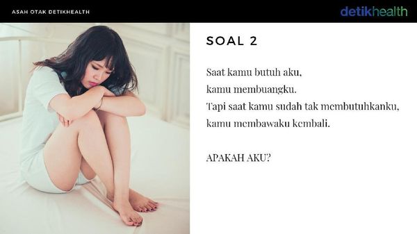 Galau Juga Bisa Ganggu Otak, Yuk Sehatin Pakai Tebak-tebakan Ini Saja!