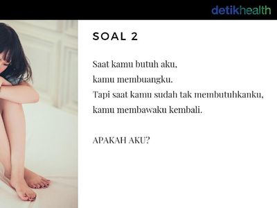 Galau Juga Bisa Ganggu Otak, Yuk Sehatin Pakai Tebak-tebakan Ini Saja!