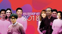 Sebelum Party, Nih Baca Kaleidoskop Dunia Hiburan Sepanjang 2018!