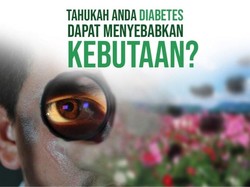 Tahukah Anda Diabetes Dapat Menyebabkan Kebutaan?