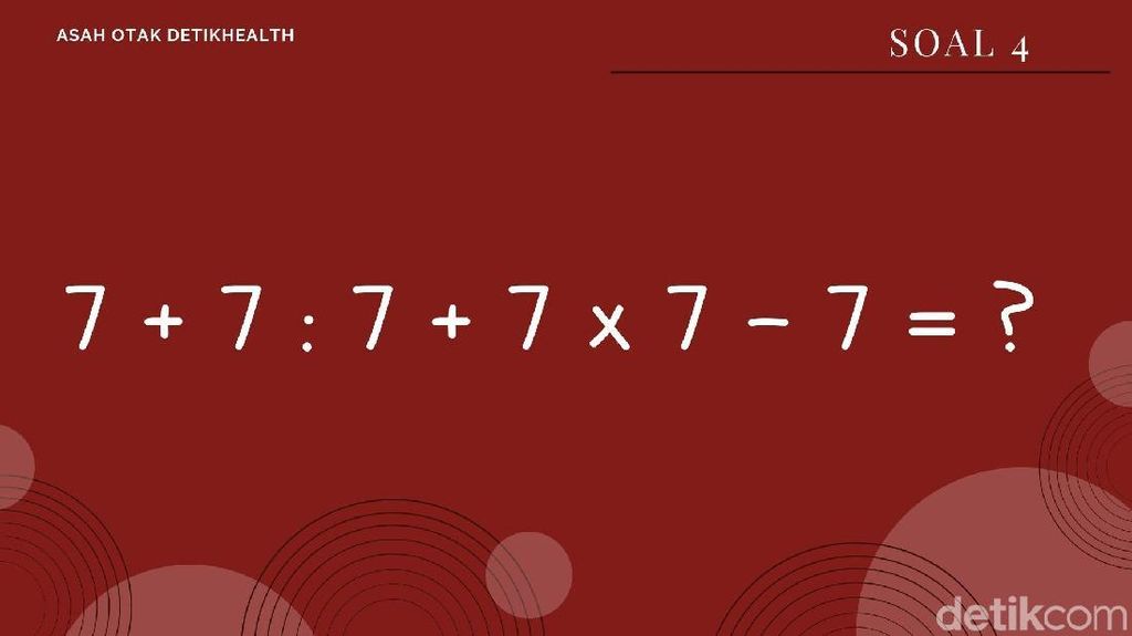 Pecahkan Teka-teki Ini, Buktikan Ketajaman Otak Masih Terjaga Pecahkan Teka-teki Ini, Buktikan Ketajaman Otak Masih Terjaga
