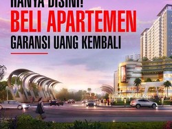 Hanya di Sini, Beli Apartemen Garansi Uang Kembali