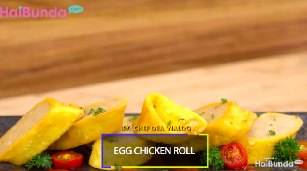 Menu Sahur: Egg Chicken Roll, Lauk Praktis Favorit Si Kecil
