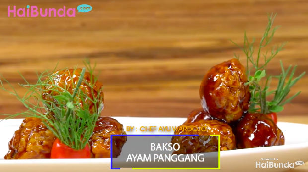 Menu Sahur: Bakso Ayam Panggang, Kreasi Si Bulat Tanpa Kuah