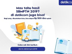 Hari Ini! Cek Pengumuman SBMPTN 2019 di detikcom dan Raih Rp 500 Ribu