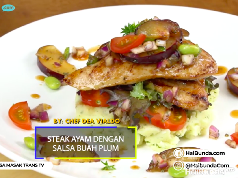 Resep Steak Ayam Salsa Buah Plum, Makan Malam Serasa di Restoran