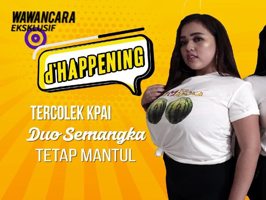 dHappening Duo Semangka: Tetap Mantul Walau Tercolek KPAI