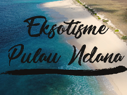 Pulau Ndana, Surga Tersembunyi di Selatan Indonesia