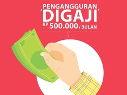 Dear Pengangguran, Begini Cara Dapat Gaji Rp 500 Ribu/Bulan