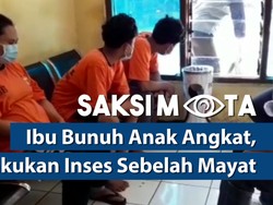 Saksi Mata: Ibu Bunuh Anak Angkat, Lakukan Inses Sebelah Mayat