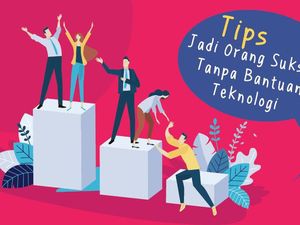 Tips Jadi Orang Sukses Tanpa Bantuan Teknologi