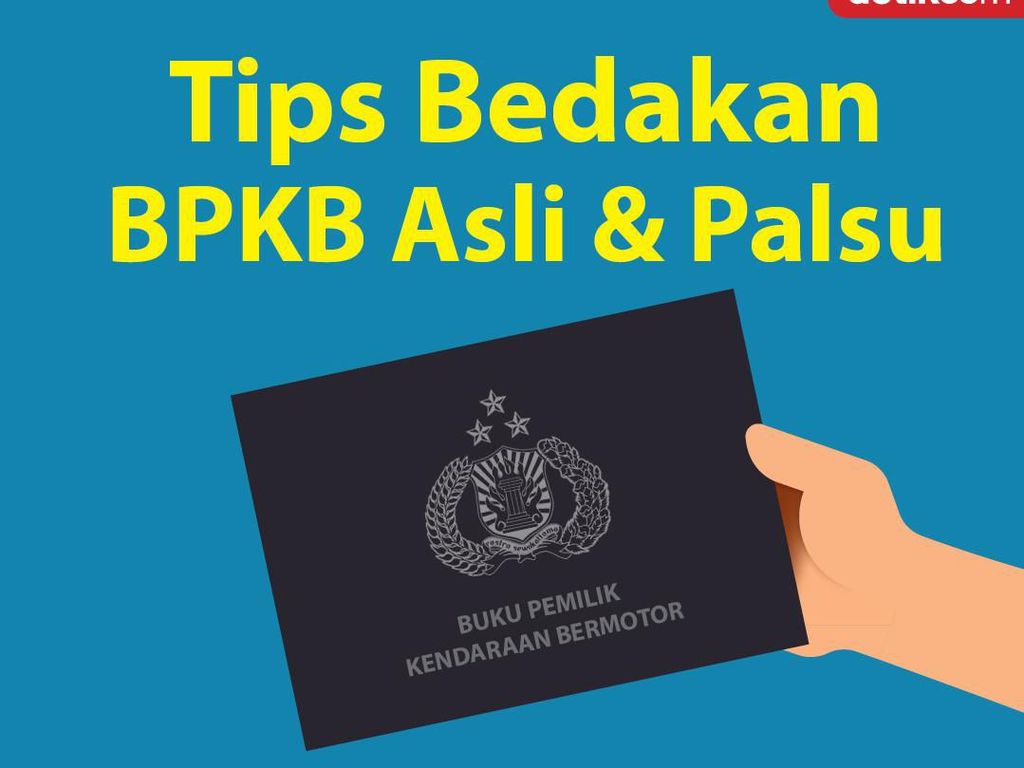 Tips Bedakan BPKB Asli dan Palsu Tips Bedakan BPKB Asli dan Palsu