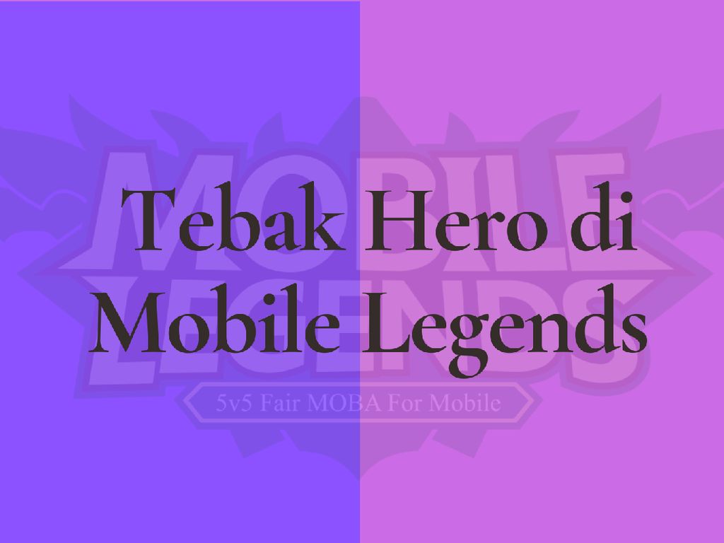 Tebak Karakter Hero Favoritmu di Mobile Legends