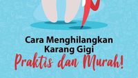 Cara Menghilangkan Karang Gigi, Praktis dan Murah!