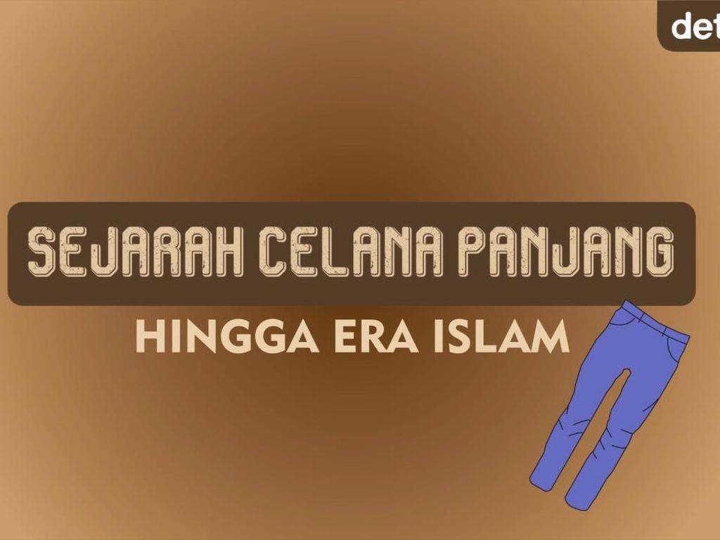 Sejarah Celana Panjang hingga Era Islam Sejarah Celana Panjang hingga Era Islam
