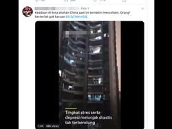 Viral Video Warga Wuhan Teriak Enggak Karuan, Ini Faktanya