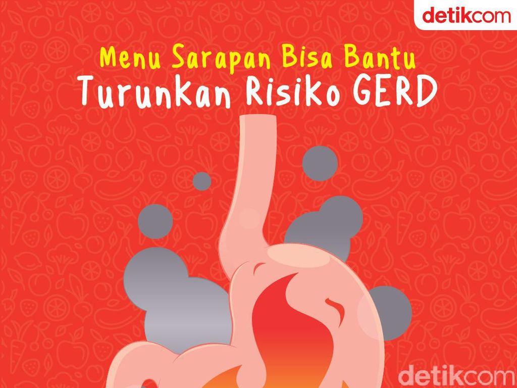 5 Menu Sarapan Penangkal Risiko GERD 5 Menu Sarapan Penangkal Risiko GERD