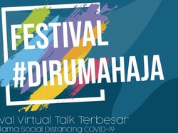 FESTIVAL #DIRUMAHAJA, Virtual Talk Terbesar saat Social Distancing COVID-19