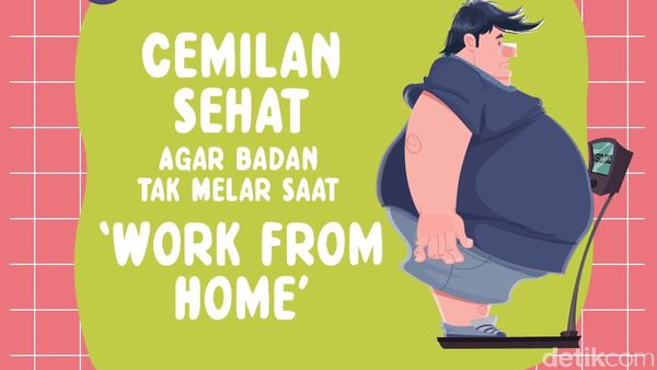 Cemilan Sehat Agar Badan Tak Melar Saat Work from Home