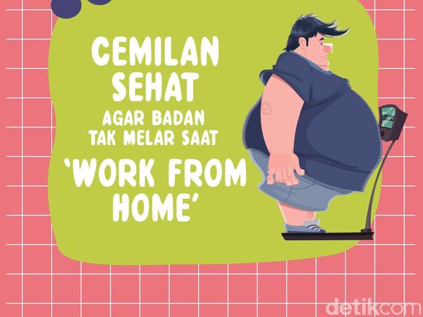 Cemilan Sehat Agar Badan Tak Melar Saat Work from Home