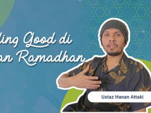 Tips Feeling Good Saat Ramadhan oleh Ustaz Hanan Attaki