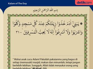 Surat Al-Araf Ayat 31:  Allah SWT Tak Suka Orang yang Berlebih-lebihan Surat Al-Araf Ayat 31:  Allah SWT Tak Suka Orang yang Berlebih-lebihan