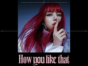 How You Like That, Comeback BLACKPINK yang Sudah Dinanti