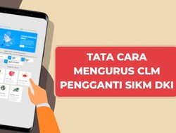 SIKM DKI Diganti CLM, Begini Tata Cara Urusnya