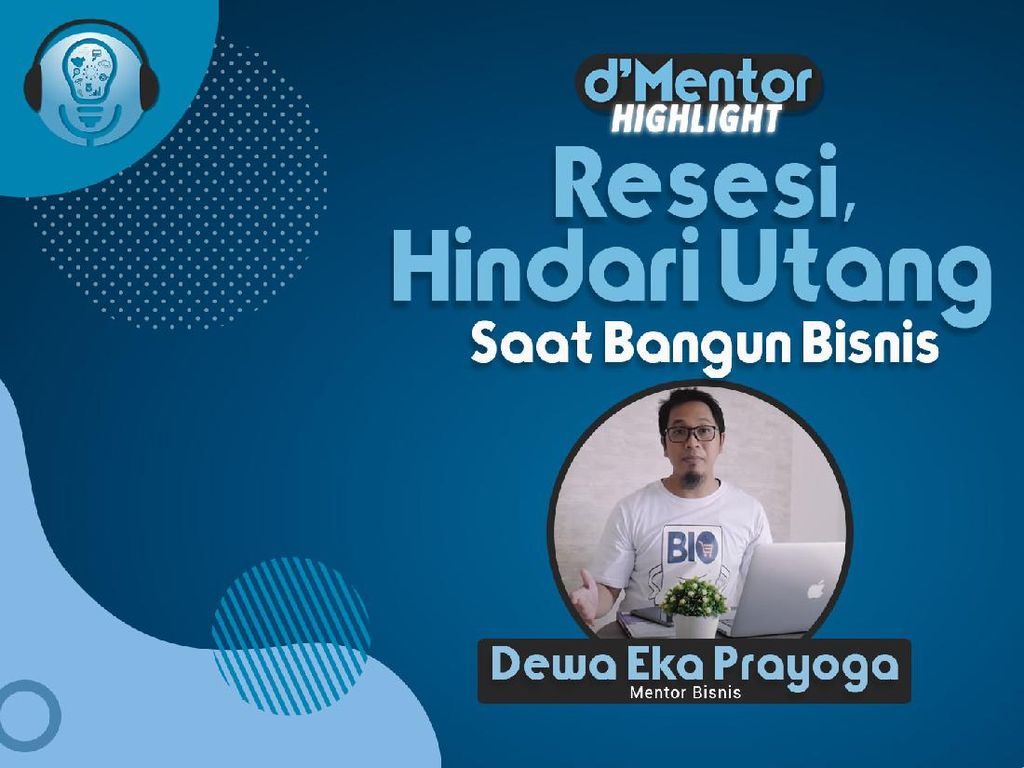 Resesi, Hindari Utang Saat Bangun Bisnis Resesi, Hindari Utang Saat Bangun Bisnis