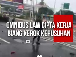 Omnibus Law Cipta Kerja Biang Kerok Kerusuhan